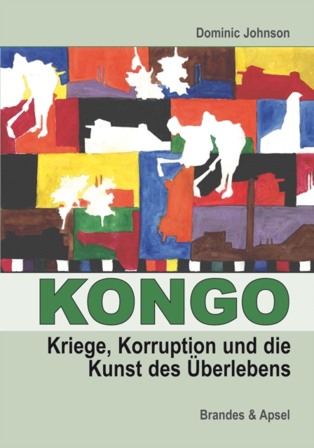 Kongo: Kriege, Korruption und die Kunst des Uberlebens, PDF eBook