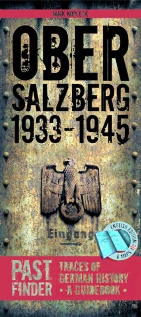 Past Finder Obersalzberg 1933-45 : Traces of German History - A Guidebook, Paperback Book