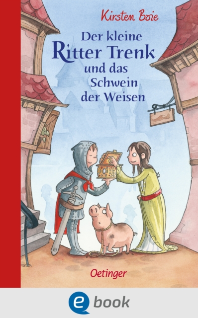 Der kleine Ritter Trenk und das Schwein der Weisen, EPUB eBook