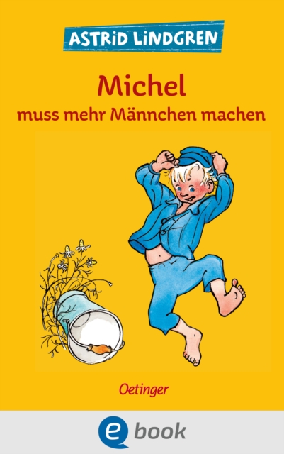 Michel aus Lonneberga 2. Michel muss mehr Mannchen machen : Die klassischen Illustrationen von Bjorn Berg erstmals in Farbe, EPUB eBook