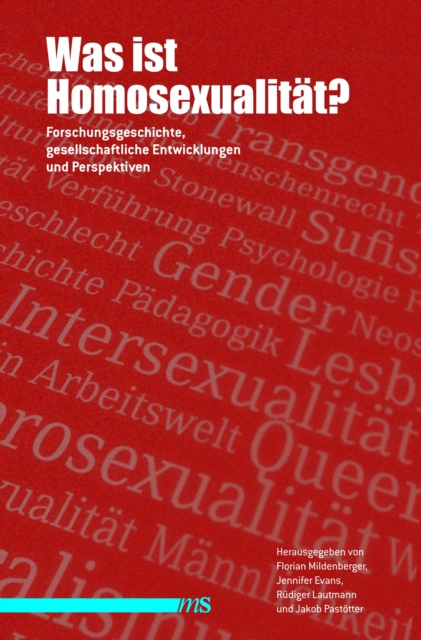 Was ist Homosexualitat? : Forschungsgeschichte, gesellschaftliche Entwicklungen und Perspektiven, EPUB eBook