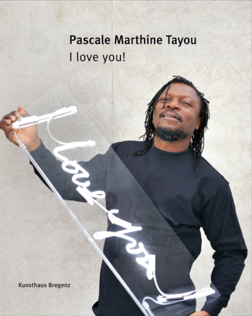 Pascale Marthine Tayou : I Love You!, Paperback / softback Book