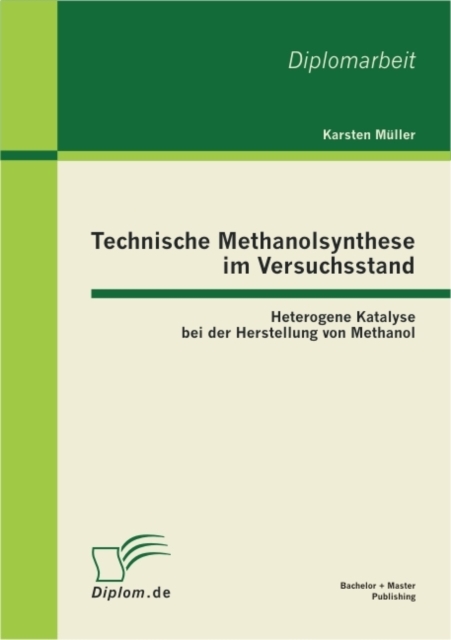 Technische Methanolsynthese im Versuchsstand: Heterogene Katalyse bei der Herstellung von Methanol, PDF eBook