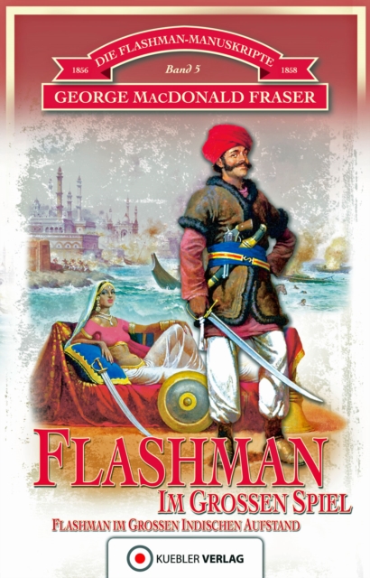 Flashman im Groen Spiel : Die Flashman-Manuskripte 5 - Flashman im Groen Indischen Aufstand, PDF eBook