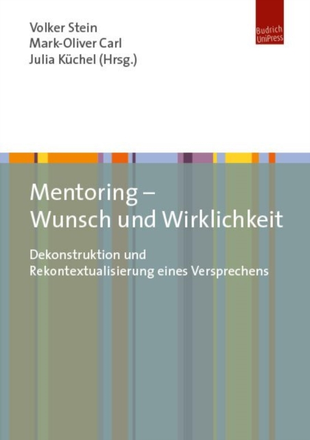 Mentoring - Wunsch und Wirklichkeit : Dekonstruktion und Rekontextualisierung eines Versprechens, PDF eBook