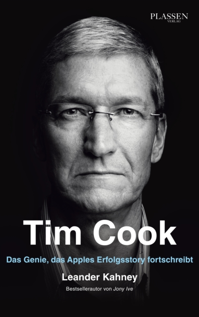 Tim Cook : Das Genie, das Apples Erfolgsstory fortschreibt, EPUB eBook