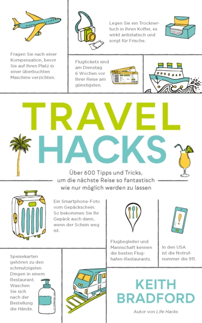 Travel Hacks : Uber 600 Tipps und Tricks, um die nachste Reise so fantastisch wie nur moglich werden zu lassen., EPUB eBook