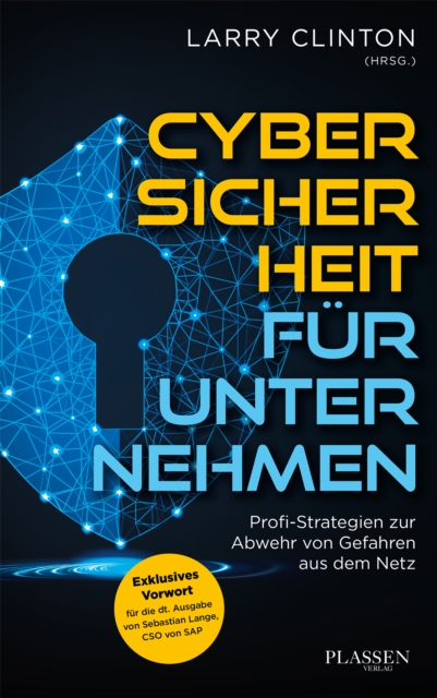 Cybersicherheit fur Unternehmen : Profi-Strategien zur Abwehr von Gefahren aus dem Netz, EPUB eBook
