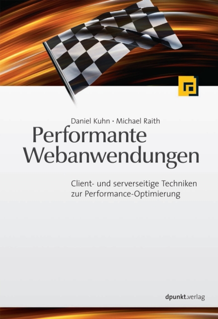 Performante Webanwendungen : Client- und serverseitige Techniken zur Performance-Optimierung, PDF eBook