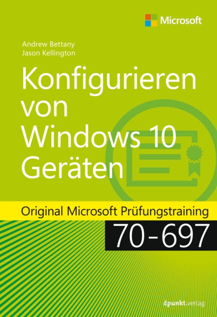 Konfigurieren von Windows 10-Geraten : Original Microsoft Prufungstraining 70-697, PDF eBook