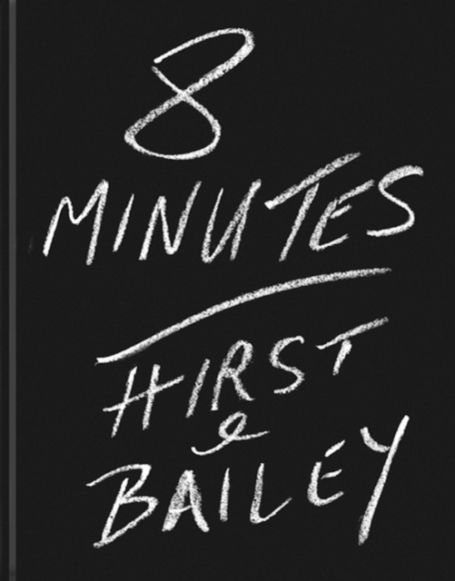 David Bailey : 8 Minutes: Hirst & Bailey, Hardback Book