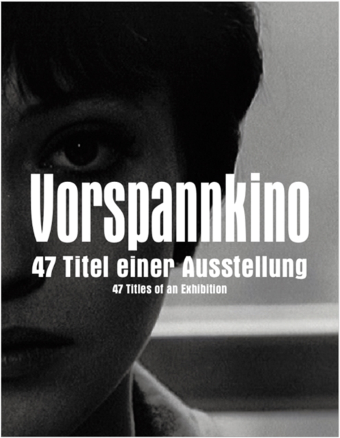 Vorspannkino : 47 Titles of an Exhibition, Hardback Book