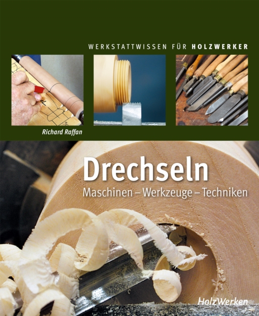 Drechseln : Maschinen - Werkzeuge - Techniken, PDF eBook