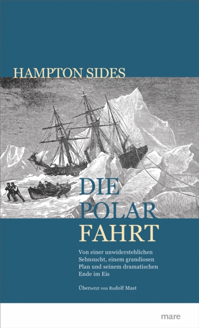 Die Polarfahrt : Von einer unwiderstehlichen Sehnsucht, einem grandiosen Plan und seinem dramatischen Ende im Eis, EPUB eBook