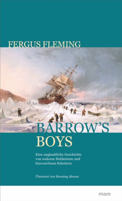 Barrow's Boys : Eine unglaubliche Geschichte von wahrem Heldenmut und bravourosem Scheitern, EPUB eBook