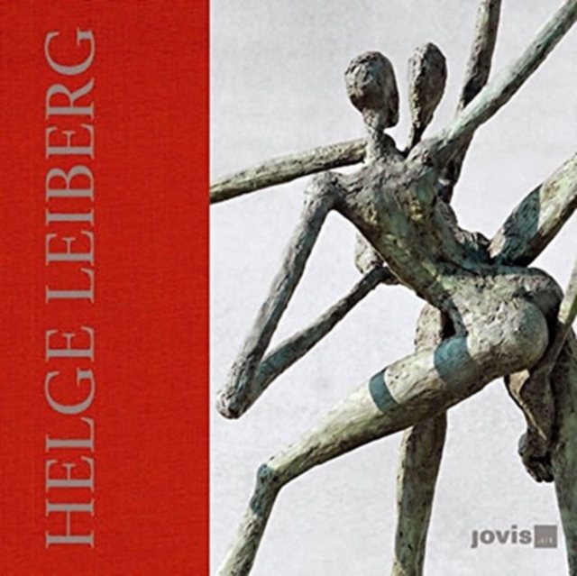 Helge Leiberg : Poesie & Pose - Bronzen, Hardback Book