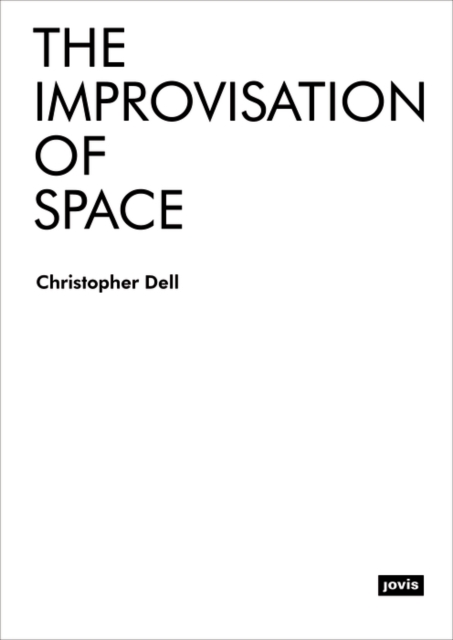 The Improvisation of Space, Paperback / softback Book