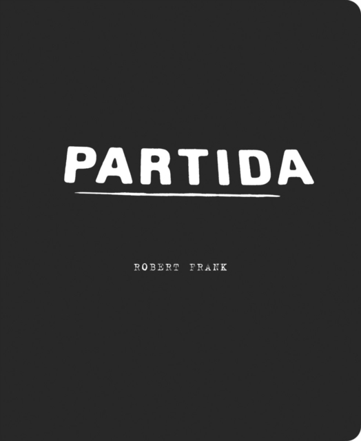 Robert Frank : Partida, Paperback / softback Book