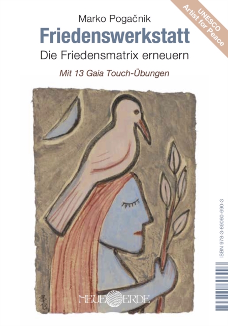 Friedenswerkstatt : Die Friedensmatrix erneuern - Mit 13 Gaia Touch-Ubungen, EPUB eBook