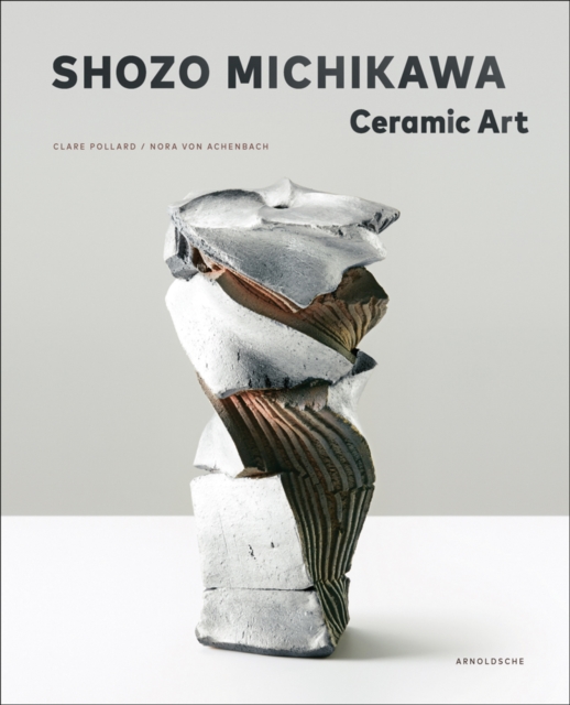 Shozo Michikawa : Ceramic Art, Hardback Book