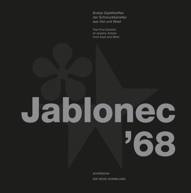 Jablonec '68 : The First Summit of Jewelry Artists from East and West, Spiral bound Book