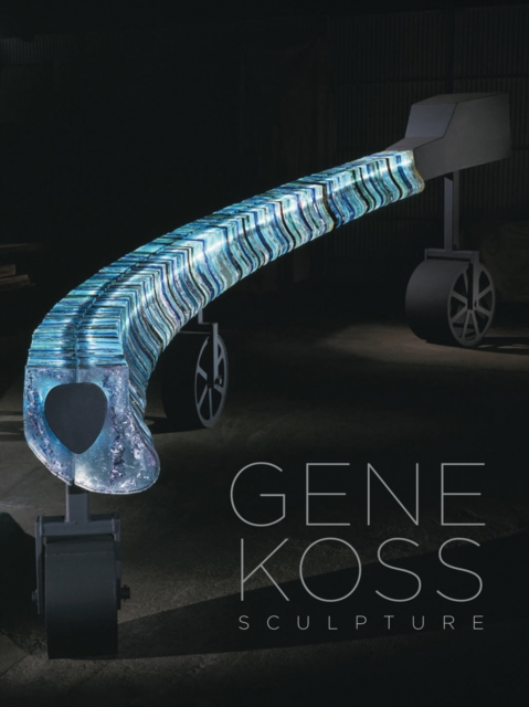 Gene Koss : Sculpture, Hardback Book
