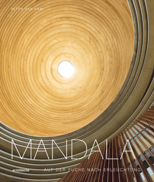 Mandala - Auf der Suche nach Erleuchtung : Heilige Geometrie in den spirituellen Ku nsten der Welt, Hardback Book