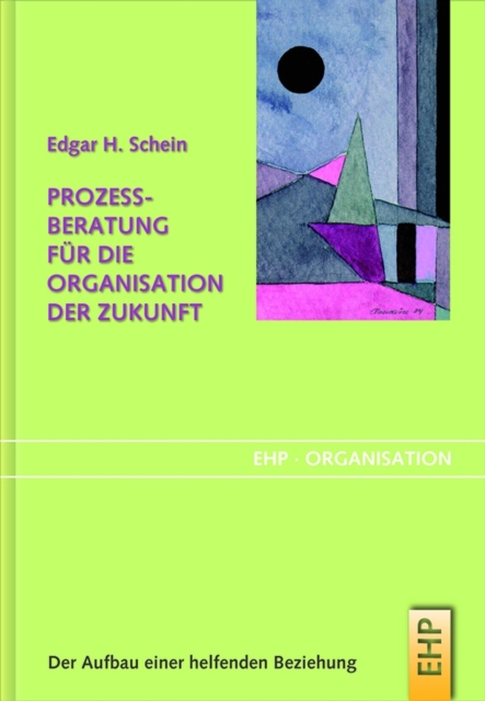 Prozessberatung fur die Organisation der Zukunft : Der Aufbau einer helfenden Beziehung, EPUB eBook