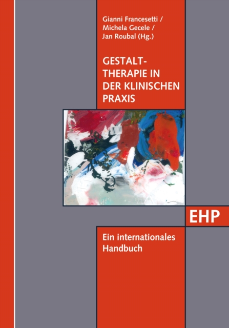Gestalttherapie in der klinischen Praxis : Ein internationales Handbuch, EPUB eBook