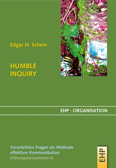 HUMBLE INQUIRY : Vorurteilsloses Fragen als Methode effektiver Kommunikation, EPUB eBook