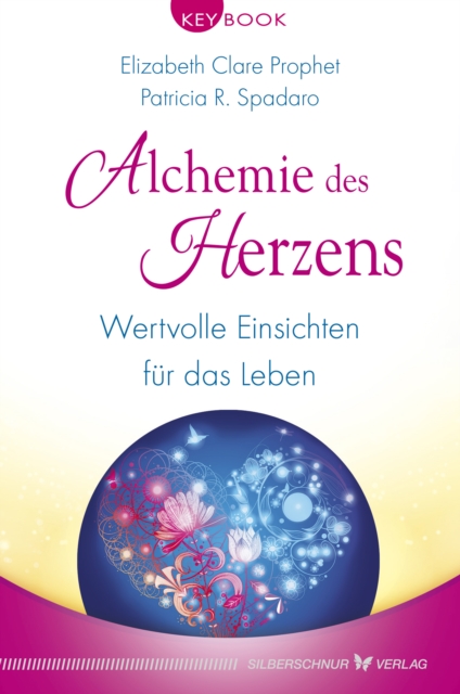 Alchemie des Herzens : Wertvolle Einsichten fur das Leben, EPUB eBook