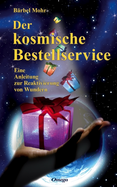 Der kosmische Bestellservice : Eine Anleitung zur Reaktivierung von Wundern, EPUB eBook