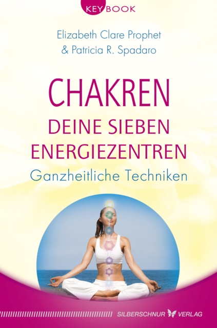 Chakren - Deine sieben Energiezentren : Ganzheitliche Techniken, EPUB eBook