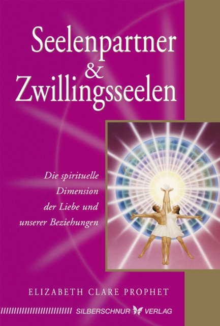 Seelenpartner & Zwillingsseelen : Die spirituelle Dimension der Liebe und unserer Beziehungen, EPUB eBook