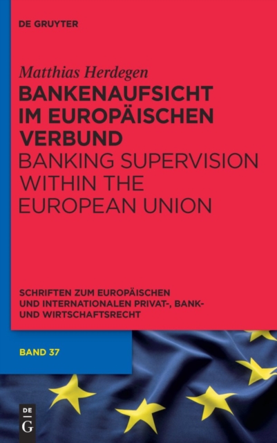 Bankenaufsicht im Europaischen Verbund : Banking Supervision within the European Union, PDF eBook