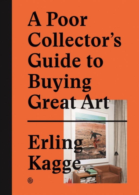 A Poor Collector's Guide to Buying Great Art, Hardback Book