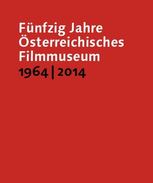 Funfzig Jahre Osterreichisches Filmmuseum, 1964–2014, Paperback / softback Book