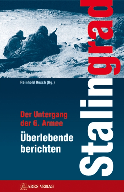 Stalingrad : Der Untergang der 6. Armee Uberlebende berichten, EPUB eBook
