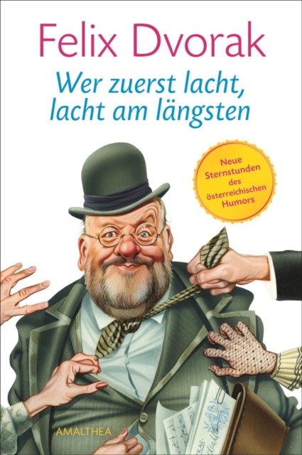Wer zuerst lacht, lacht am langsten : Neue Sternstunden des osterreichischen Humors, EPUB eBook