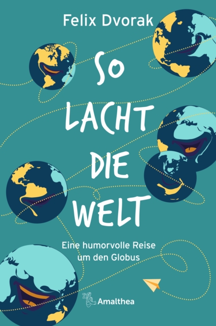 So lacht die Welt : Eine humorvolle Reise um den Globus, EPUB eBook