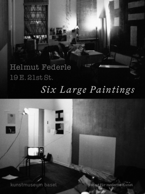 Helmut Federle : 19 E. 21 St.: Six Large Paintings, Paperback / softback Book