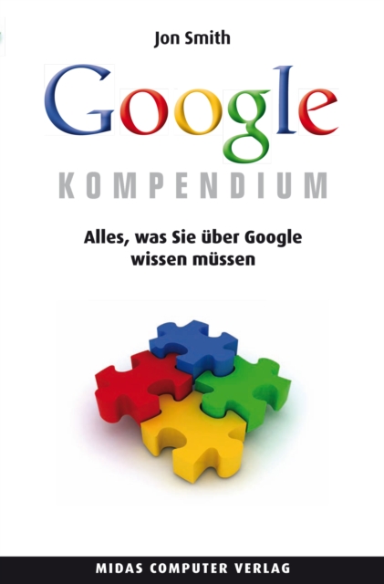 Das Google Kompendium : Alles, was Sie uber Google wissen mussen, EPUB eBook