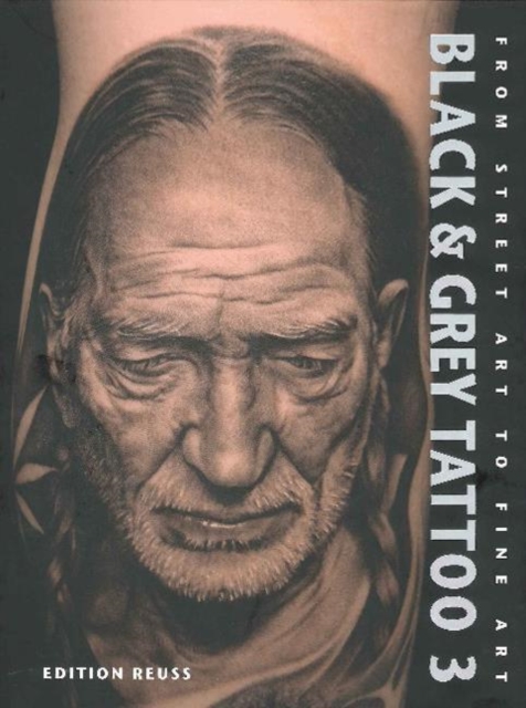Black & Grey Tattoo : Volume 3: The Photorealism, Hardback Book