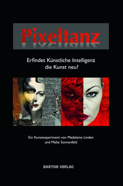 Pixeltanz : Erfindet Kunstliche Intelligenz die Kunst neu?, EPUB eBook