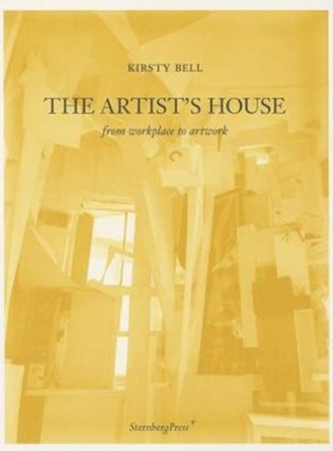The Artist's House : From Workplace to Artwork, Paperback / softback Book