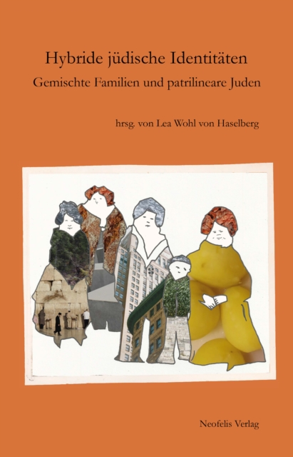 Hybride judische Identitaten : Gemischte Familien und patrilineare Juden, PDF eBook