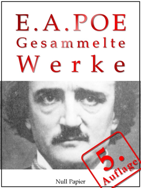 Edgar Allan Poe - Gesammelte Werke : Gesammelte Werke, PDF eBook