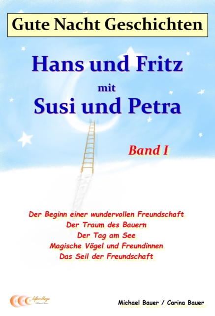 Gute-Nacht-Geschichten: Hans und Fritz mit Susi und Petra - Band I : Wunderschone Einschlafgeschichten fur Kinder bis 12 Jahren, EPUB eBook