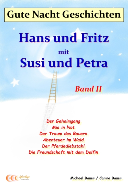 Gute-Nacht-Geschichten: Hans und Fritz mit Susi und Petra - Band II : Wunderschone Einschlafgeschichten fur Kinder bis 12 Jahren, EPUB eBook