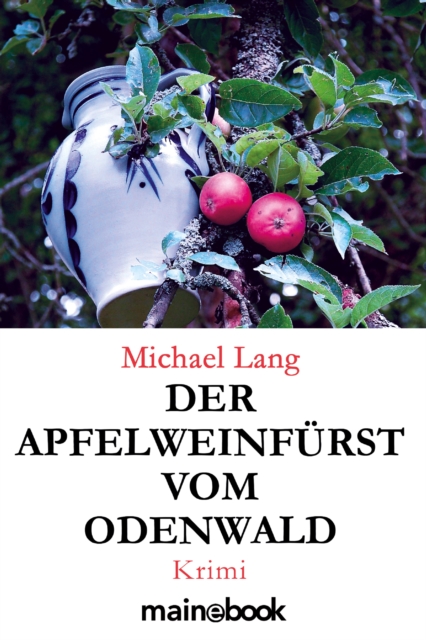 Der Apfelweinfurst vom Odenwald : Krimi, EPUB eBook